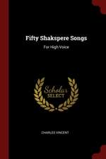 Fifty Shakspere Songs: For High Voice