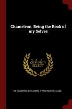 Chameleon, Being the Book of My Selves