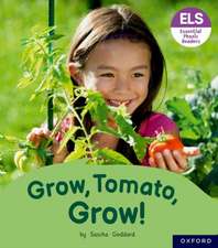 Essential Letters and Sounds: Essential Phonic Readers: Oxford Reading Level 6: Grow, Tomato, Grow!