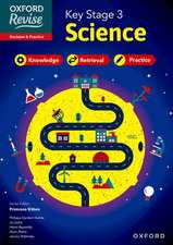 KS3 Science Complete Revision and Practice: Oxford Revise