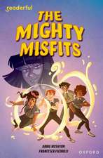 Readerful Independent Library: Oxford Reading Level 16: The Mighty Misfits