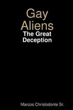 Gay Aliens - The Great Deception