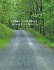 Pathways to Patience ... A Road Less Traveled