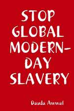 STOP GLOBAL MODERN-DAY SLAVERY