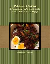 Mëka Farm Family Cookbook