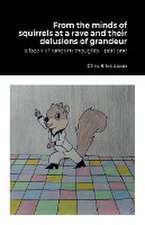 From the Minds of Squirrels At a Rave and Their Delusions of Granduer