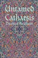 Untamed Catharsis