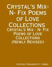 Crystal's Mix- N- Fix Poems of Love Collections (Newly revised)