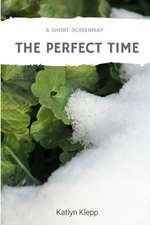 The Perfect Time