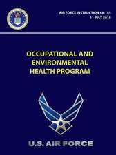 Occupational and Environmental Health Program - Air Force Instruction 48-145