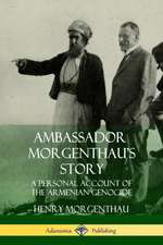 Ambassador Morgenthau's Story