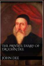 The Private Diary of Dr. John Dee