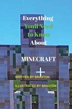 Everything Youll Need to Know About MINECRAFT