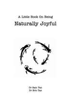 A Little Book about Being Naturally Joyful