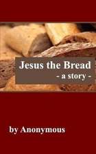 Anonymous: Jesus the Bread