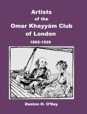 O'Day, D: Artists of theOmar Khayyám Clubof London