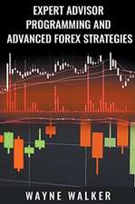 Expert Advisor Programming and Advanced Forex Strategies