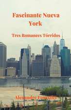 Fascinante Nueva York- Tres Tórridos Romances