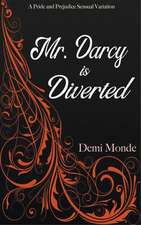 Mr. Darcy is Diverted: A Pride and Prejudice Steamy Variation