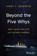 Beyond the Five Whys – Root Cause Analysis and Systems Thinking