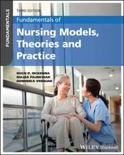 Fundamentals of Nursing Models, Theories and Pract ice 3rd Edition