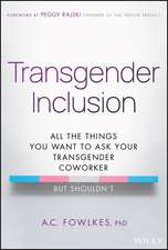 Transgender Inclusion – All the Things You Want to Ask Your Transgender Coworker but Shouldn′t