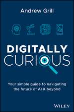 Digitally Curious – Your Toolkit to Navigate Techn ology in the Age of AI