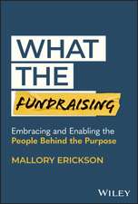 What the Fundraising – Embracing and Enabling the People Behind the Purpose