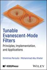 Tunable Evanescent–Mode Filters: Principles, Imple mentation, and Applications