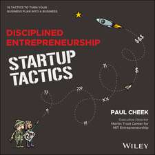 Disciplined Entrepreneurship Startup Tactics – 15 Tactics to Turn Your Business Plan into a Business