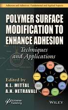 Polymer Surface Modification to Enhance Adhesion – Techniques and Applications