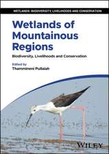 Wetlands of Mountainous Regions: Biodiversity, Livelihoods and Conservation