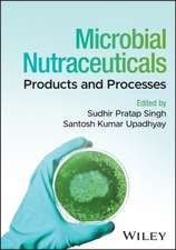 Microbial Nutraceuticals: Products and Processes