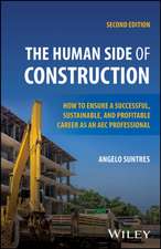 The Human Side of Construction: How to Ensure a Su ccessful, Sustainable, and Profitable Career as an AEC Professional, 2nd Edition