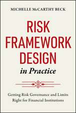 Risk Framework Design in Practice