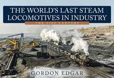 The World's Last Steam Locomotives in Industry: The 21st Century