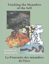 Raquidel, D: Tracking the Meanders of the Self