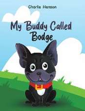 My Buddy Called Bodge