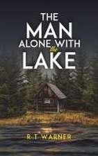 The Man Alone With the Lake