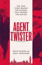 Agent Twister: John Stonehouse and the Scandal that Gripped the Nation – A True Story