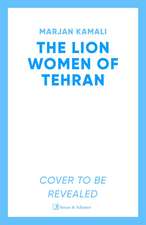 The Lion Women of Tehran: The life-affirming BBC Radio 2 Book Club pick