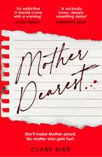 Mother Dearest: 'So addictive it should come with a warning' (Alice Feeney) A thriller you have to read to believe, coming in 2027!