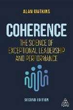 Coherence – The Science of Exceptional Leadership and Performance