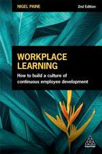 Workplace Learning – How to Build a Culture of Continuous Employee Development