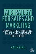 AI Strategy for Sales and Marketing – Connecting Marketing, Sales and Customer Experience