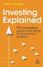 Investing Explained – The Accessible Guide to Building an Investment Portfolio