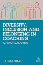 Diversity, Inclusion and Belonging in Coaching – A Practical Guide