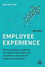 Employee Experience – Develop a Happy, Productive and Supported Workforce for Exceptional Individual and Business Performance