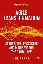 Agile Transformation – Structures, Processes and Mindsets for the Digital Age