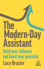 The Modern–Day Assistant – Build Your Influence and Boost Your Potential